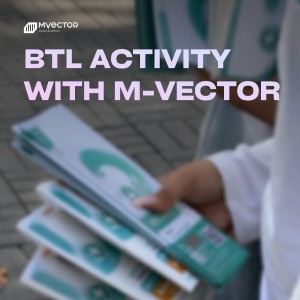 BTL Campaigns with M-Vector