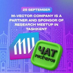 M-Vector is a partner and sponsor of the Tashkent Researcher`s Chat Meetup!